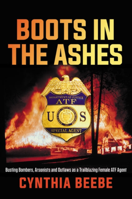Boots In The Ashes By Beebe, Cynthia