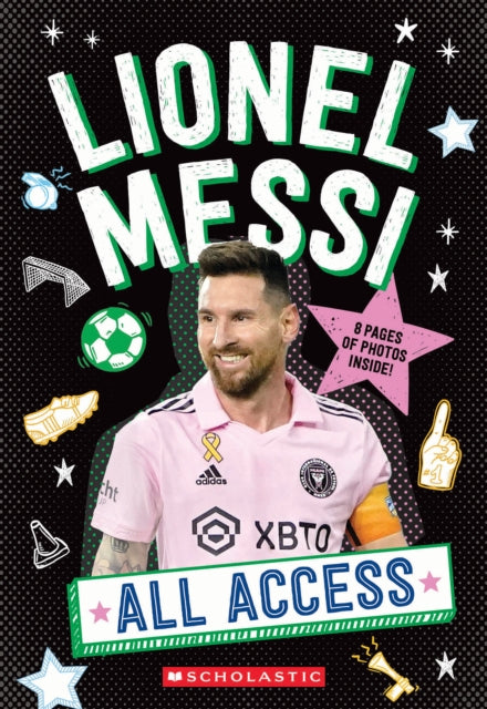All Access Lionel Messi By Scholastic