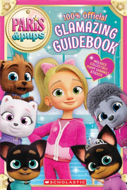 Paris & Pups Glamtastic Guide By Scholastic Inc