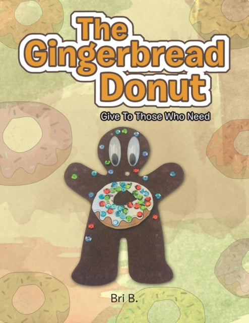 The Gingerbread Donut: Give To Those Who