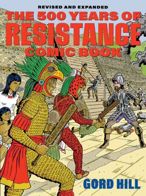 500 Years Of Resistance Comic Book By Gord Hill