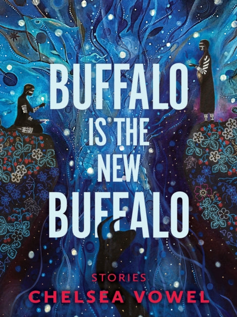 Buffalo Is The New Buffalo By Chelsea Vowel