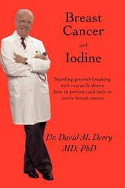 Breast Cancer And Iodine: How To Prevent By Derry, David