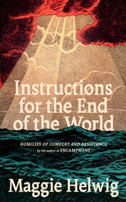 Instructions For The End Of The World By Helwig, Maggie