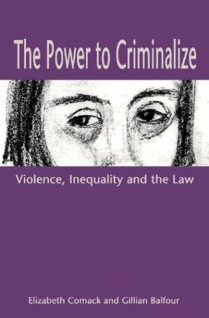 The Power To Criminalize 8211 Violen By Elizabeth Comack