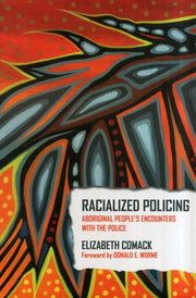 Racialized Policing By Comack, Elizabeth