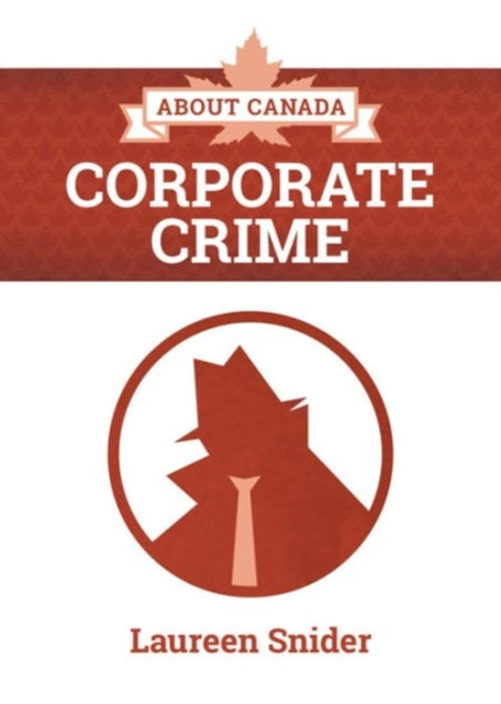 About Canada Corporate Crime By Snider, Laureen