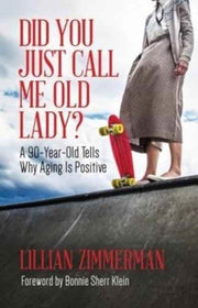 Did You Just Call Me Old Lady By Zimmerman, Lillian