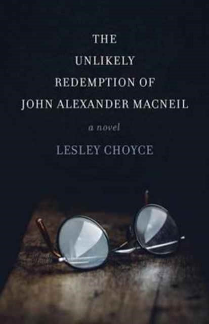 Unlikely Redemption Of John Alexander Ma By Choyce, Lesley