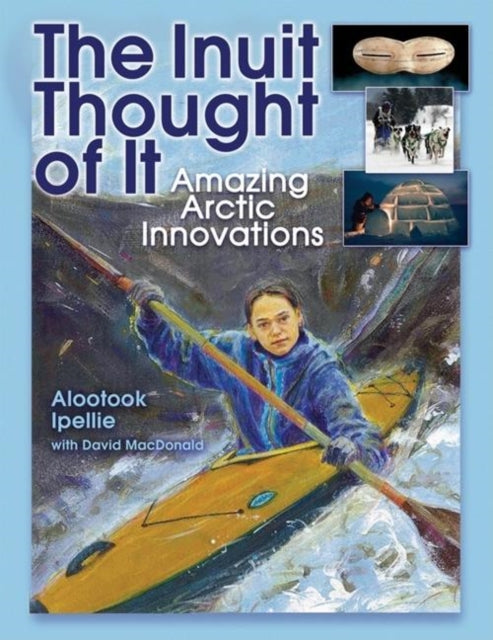 Inuit Thought It Amazing Arctic Innovp