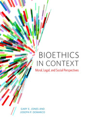Bioethics In Context: Moral, Legal And S