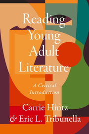 Reading Young Adult Literature A Critica By Carrie Hintz