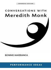 Conversations With Meredith Monk New Exp By Marranca, Bonnie