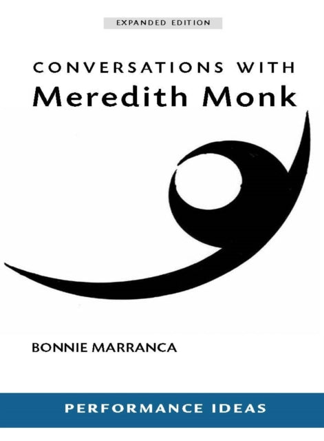 Conversations With Meredith Monk New Exp By Marranca, Bonnie