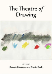 Theatre Of Drawing By Marranca, Bonnie