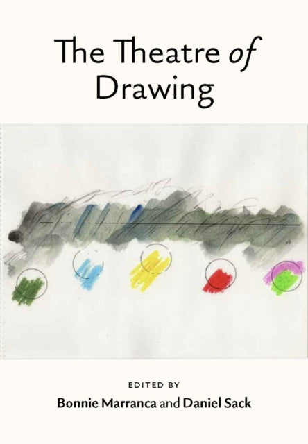 Theatre Of Drawing By Marranca, Bonnie