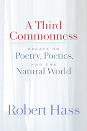 Third Commonness By Hass, Robert Hass