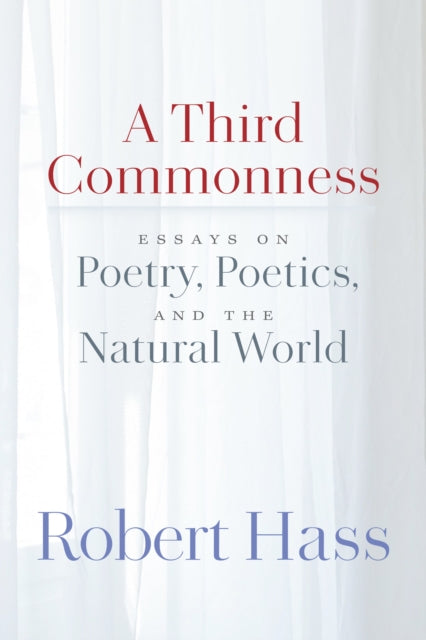Third Commonness By Hass, Robert Hass