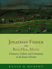 Jonathan Fisher Of Blue Hill Maine By Kevin D. Murphy