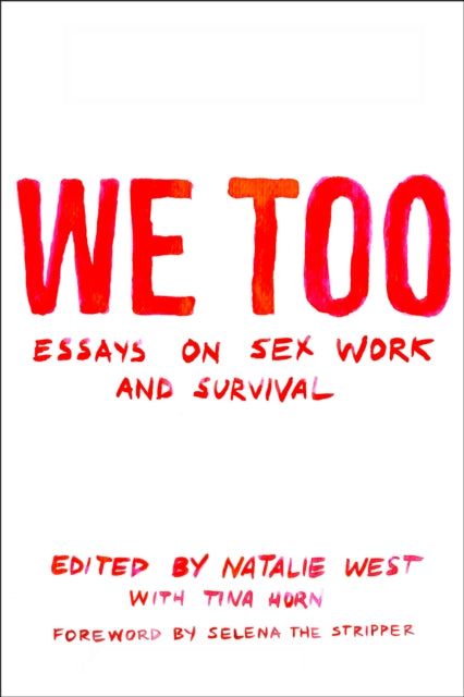 We Too Essays On Sex Work And Survivap By Unknown