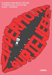 Zipper Mouth By Weeks, Laurie