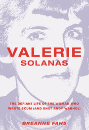 Valerie Solanas Defiant Life Woman Whp By Fahs, Breanne
