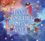 Dance Together Spin Apart By Gordon, Molly