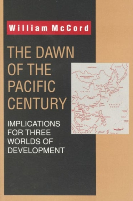 The Dawn Of The Pacific Century By William Mccord
