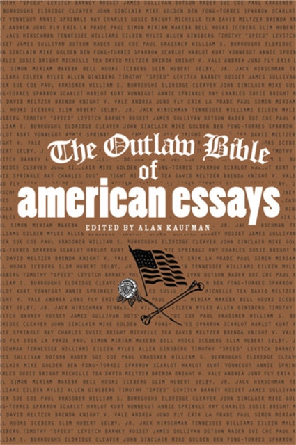 The Outlaw Bible Of American Essays By Alan Kaufman