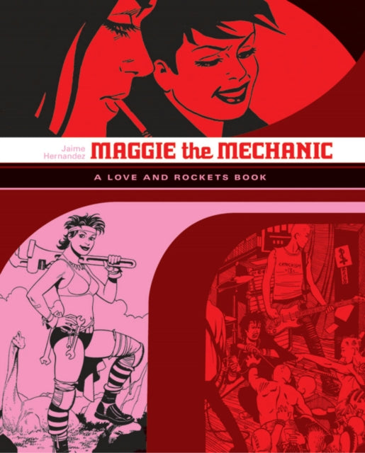 Love & Rockets Maggie The Mechanic