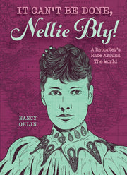 It Cant Be Done Nellie Bly By Ohlin, Nancy
