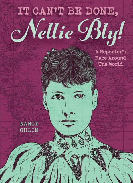 It Cant Be Done Nellie Bly By Ohlin, Nancy