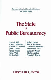 State Of Public Bureaucracy By Hill Larry B.