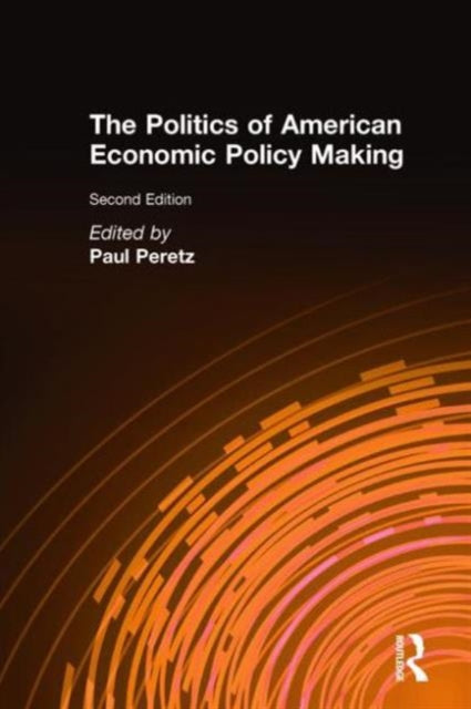 Politics Of American Economic Policy By Peretz