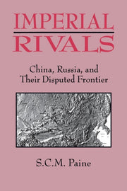Imperial Rivals: China, Russia And Their
