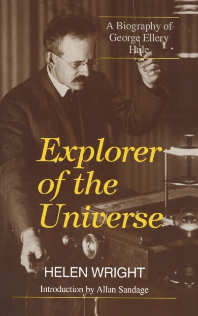 Explorer Of The Universe : A Biography O