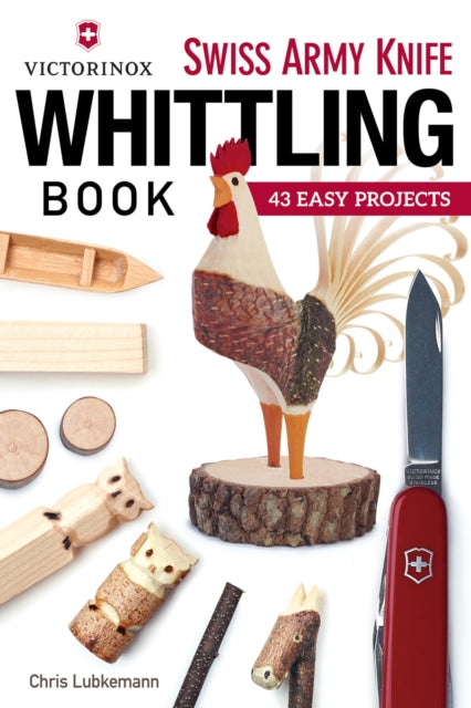 Victorinox Swiss Army Knife Whittling Bk By Lubkemann, Chris