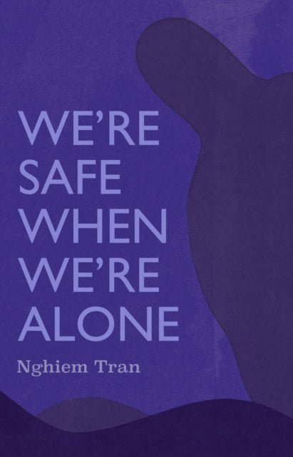 Were Safe When Were Alone