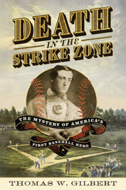 Death In The Strike Zone By Thomas W. Gilbert