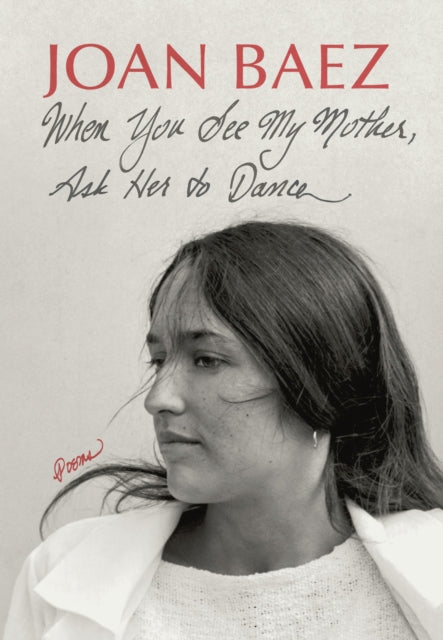 When You See My Mother Ask Her To Danc By Joan Baez