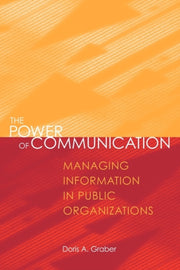 The Power Of Communication: Managing Inf By Graber, Doris A.