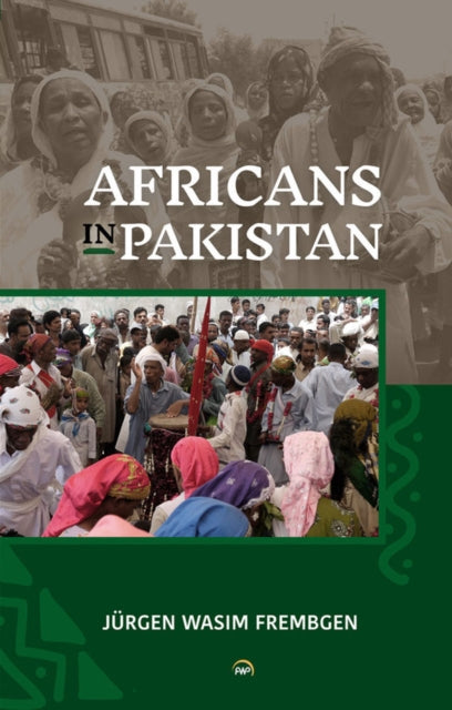 Africans In Pakistan By Frembgen, Jurgen W.