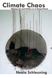 Climate Chaos Making Art & Politics On A