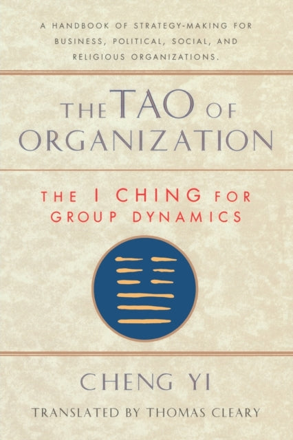The Tao Of Organization: The I Ching For