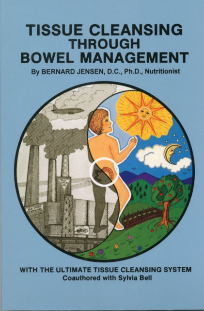 Tissue Cleansing Through Bowel Managemen