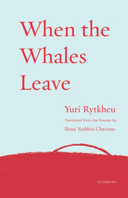 When The Whales Leave By Rytkheu, Yuri