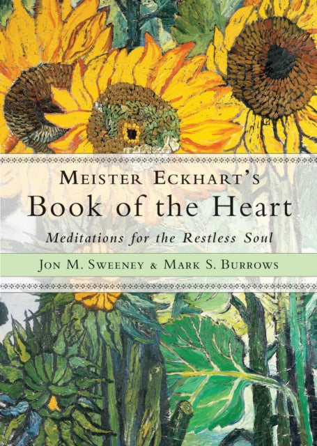 Meister Eckharts Book Of The Heart By Sweeney, Jon M.