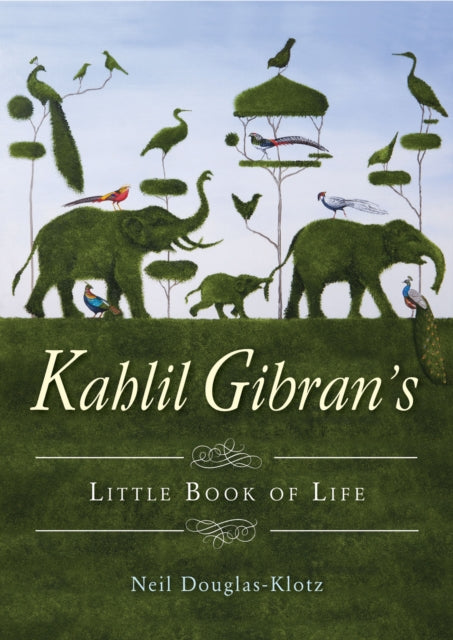 Kahlil Gibrans Little Book Of Life By Douglas-klotz, Neil
