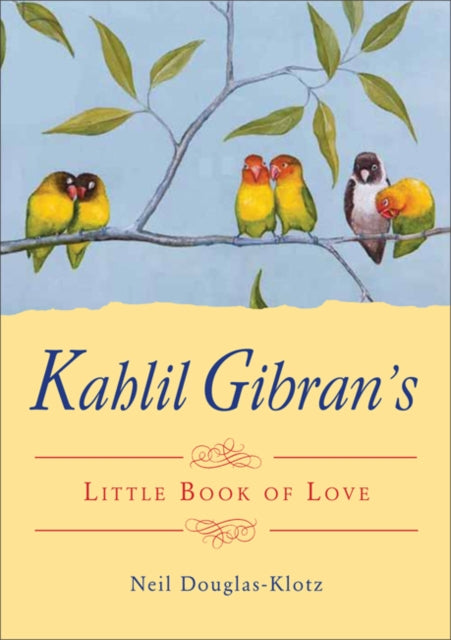 Kahlil Gibrans Little Book Of Love By Gibran, Kahlil