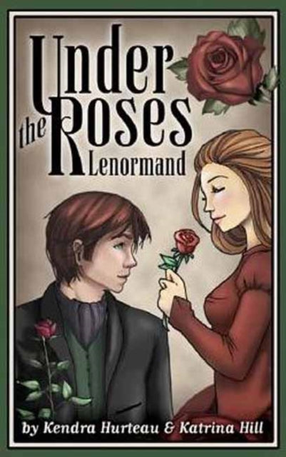 Under The Roses Lenormand By Hurteau, Kendra